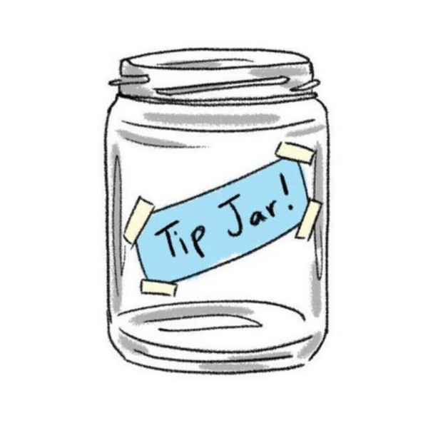 A drawing of a clear glass tip jar with a blue label that reads 'Tip Jar!'